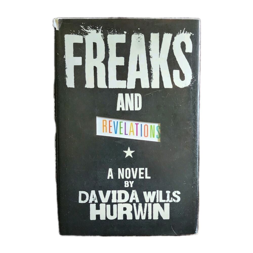 Freaks and Revelations by Davida Wills Hurwin First Edition HC DJ 2009